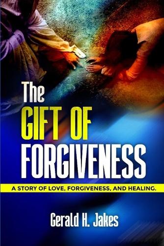 The Gift of Forgiveness
