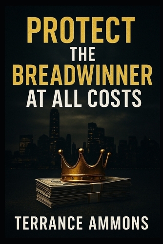 Protect the Breadwinner at All Costs