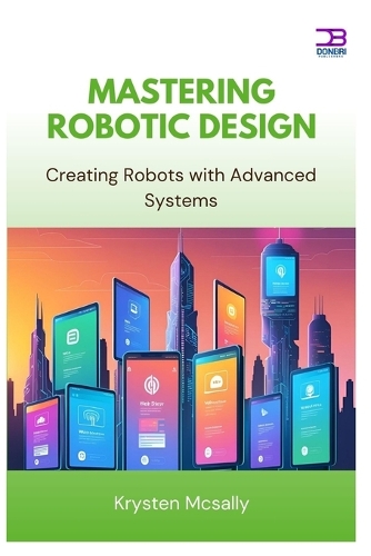 Mastering Robotic Design