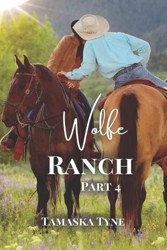Wolfe Ranch Part 4