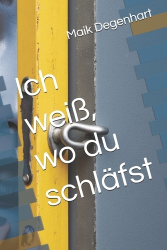 Ich weiß, wo du schläfst