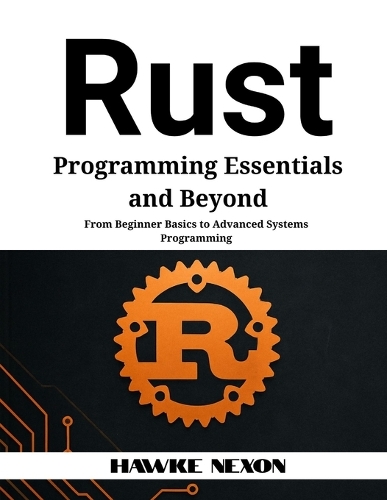 Rust Programming Essentials and Beyond
