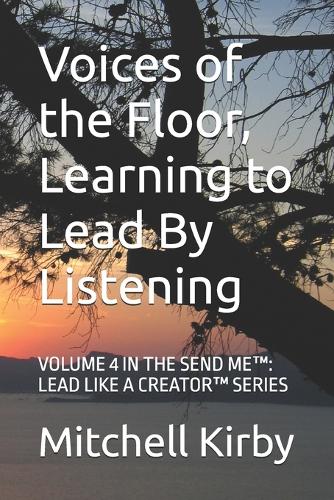 Voices of the Floor, Learning to Lead By Listening