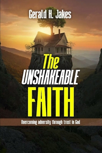 The Unshakeable Faith