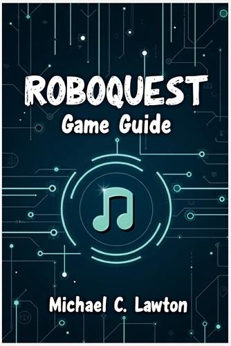 Roboquest Game Guide