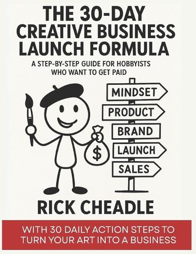 The 30-Day Creative Business Launch Formula