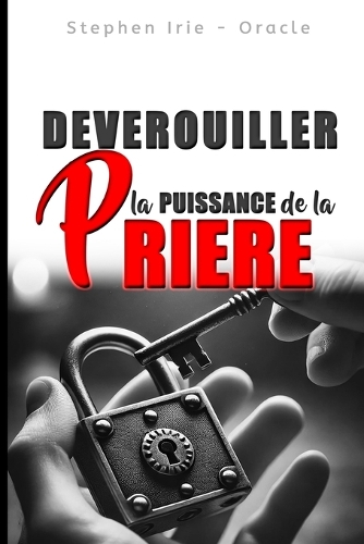 Deverouiller la Puissance de la Priere