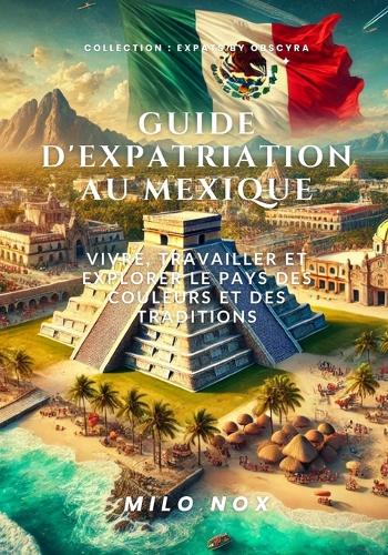 Guide d'expatriation au Mexique