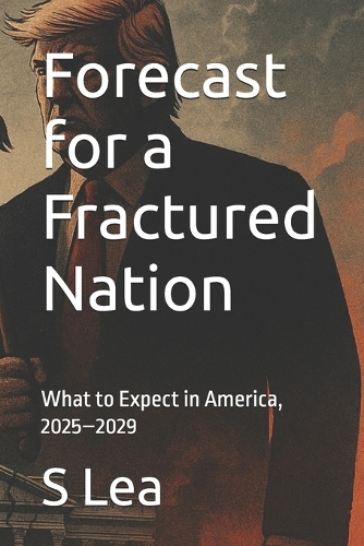 Forecast for a Fractured Nation