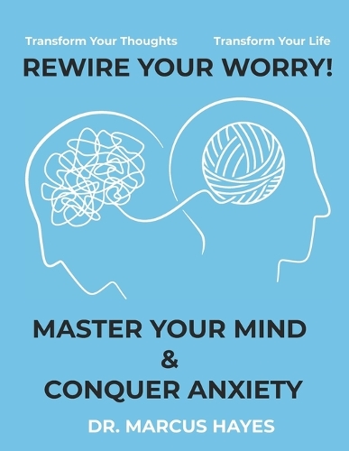 Rewire Your Worry