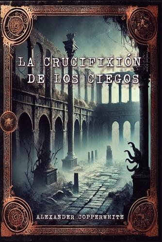 La crucifixión de los ciegos