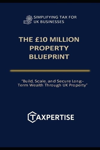The £10 Million Property Blueprint
