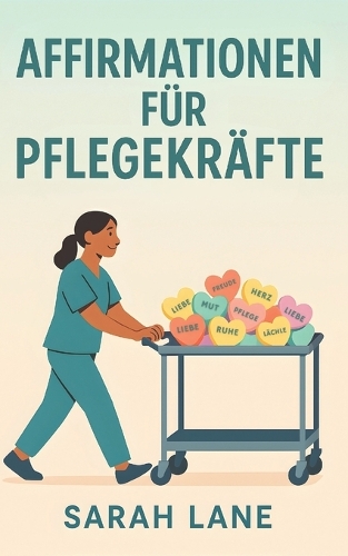 Affirmationen für Pflegekräfte