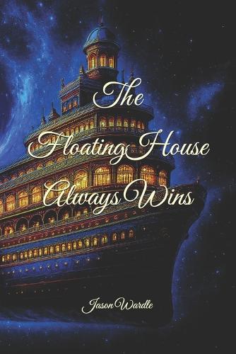 The Floating House Always Wins
