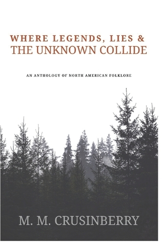 Where Legends, Lies & the Unknown Collide
