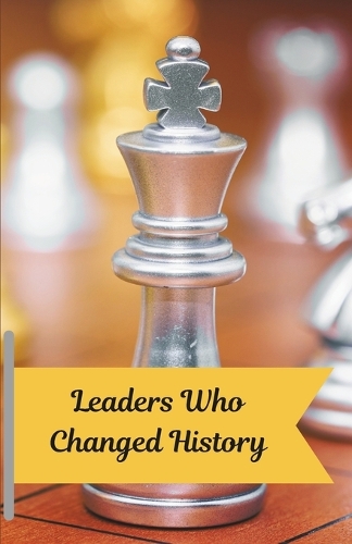 Leaders Who Changed History