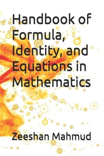 Handbook of Formula, Identity, and Equations in Mathematics