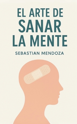 El Arte de Sanar la Mente
