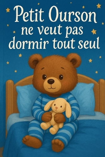 Petit Ourson ne veut pas dormir tout seul