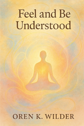 Feel and Be Understood