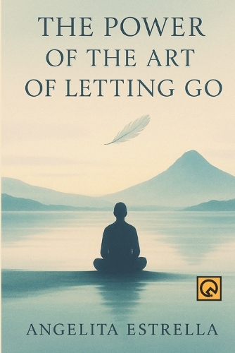 The Power of the Art of Letting Go