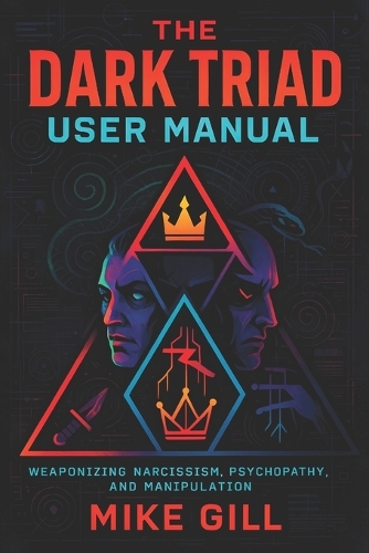 The Dark Triad User Manual