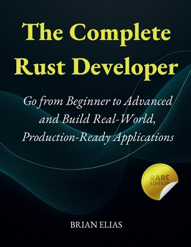 The Complete Rust Developer