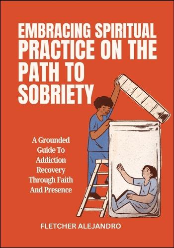 Embracing Spiritual Practice on the Path to Sobriety