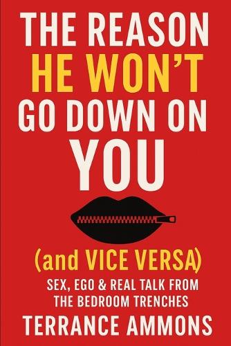 The Reason He Won't Go Down on You and Vice Versa