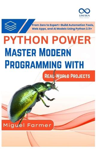 Python Power Master Modern Programming with Real-World Projects