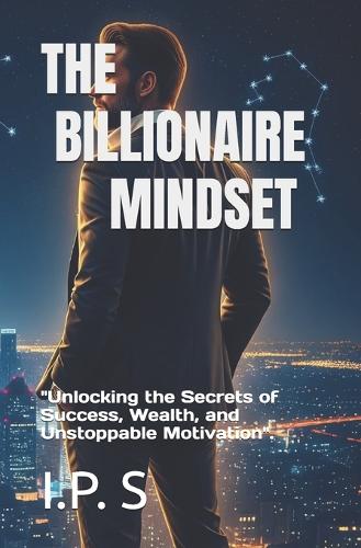 The Billionaire Mindset
