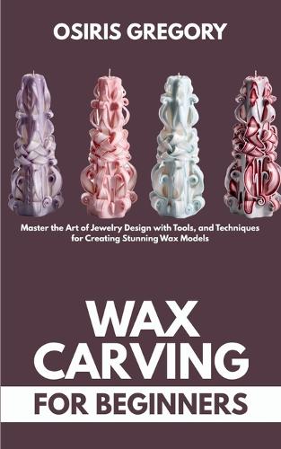 Wax Carving for Beginners