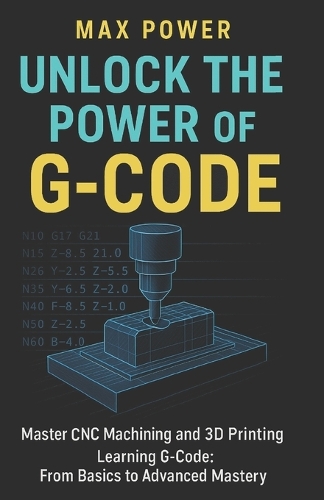Unlock the Power of G-Code