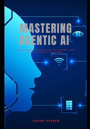Mastering Agentic Ai
