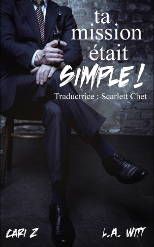 Ta mission était simple !