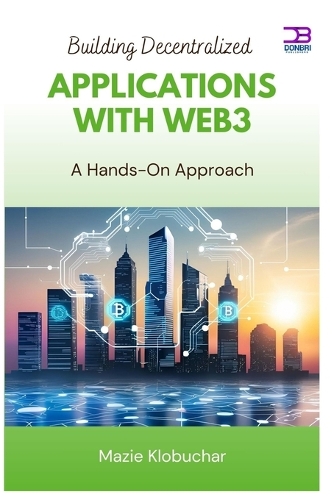 Building Decentralized Applications with Web3