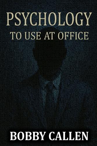 Psychology to Use at Office