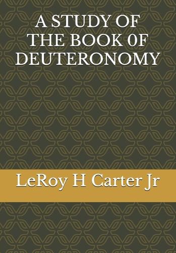 A Study of the Book 0f Deuteronomy