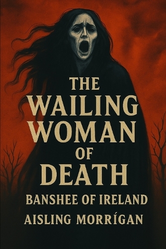 The Wailing Woman of Death