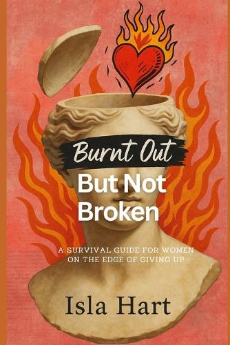 Burnt Out But Not Broken