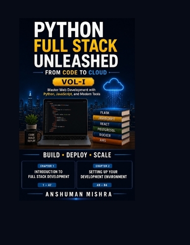 Python Full Stack Unleashed From Code to Cloud VOL-I
