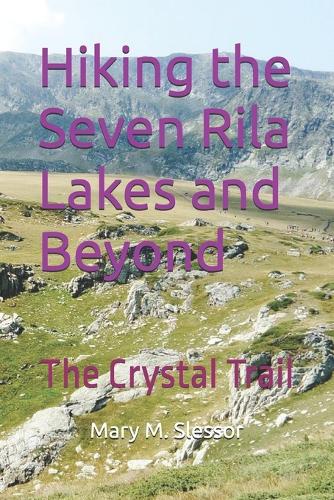 Hiking the Seven Rila Lakes and Beyond