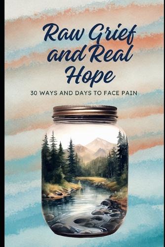 Raw Grief and Real Hope