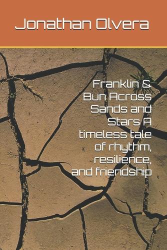 Franklin & Bun Across Sands and Stars A timeless tale of rhythm, resilience, and friendship