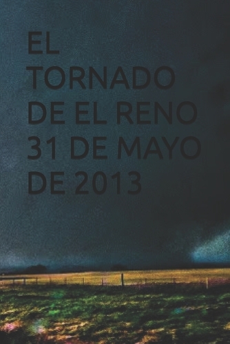 El Tornado de El Reno 31 de Mayo de 2013