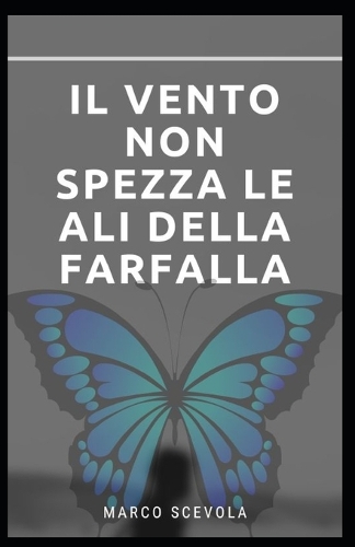 Il vento non spezza le ali della farfalla