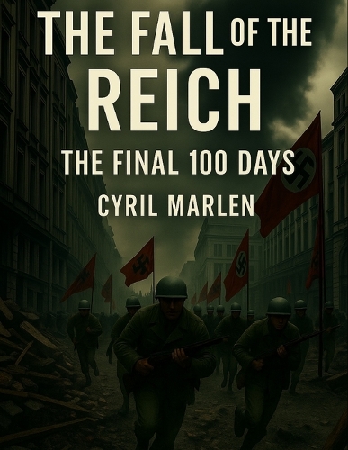 The Fall of the Reich