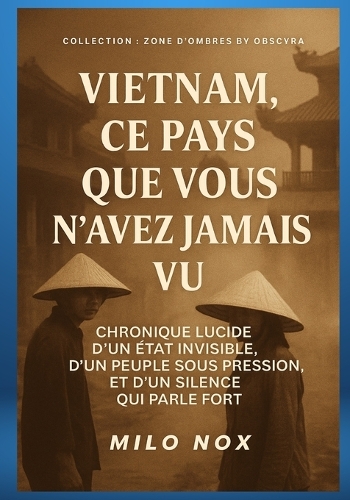 Vietnam, ce pays que vous n'avez jamais vu