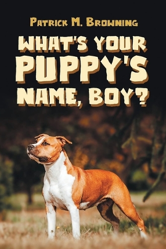 What's Your Puppy's Name, Boy?