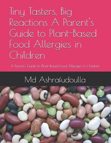 Tiny Tasters, Big Reactions A Parent's Guide to Plant-Based Food Allergies in Children